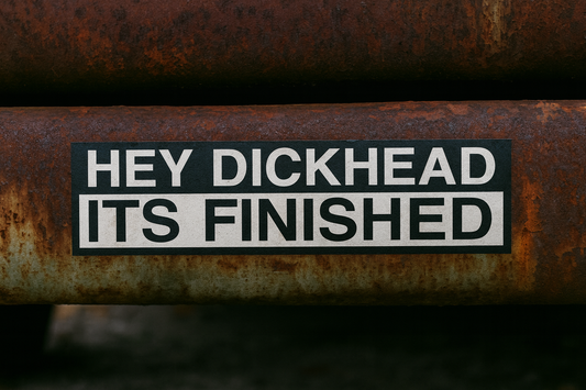 100042 - Hey Dickhead It's Finished!